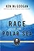 Race To The Polar Sea: The Heroic Voyage Of Elisha Kent Kane
