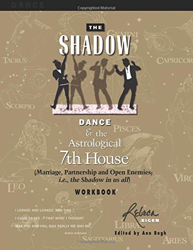 The Shadow Dance & the Astrological 7th House Workbook: (Marriage, Partnership and Open Enemies; i.e. the Shadow in us all)