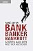 BANK BANKER BANKROTT .Storys aus der welt der abzocker by René Zeye