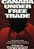 Canada Under Free Trade by Duncan Cameron