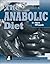 The Anabolic Diet - Build Muscle and Lose Fat