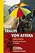 Der Traum von Afrika.