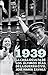 1939. La cara oculta de los últimos días de la Guerra Civil (Spanish Edition)