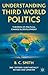 Understanding Third World Politics: Theories Of Political Change And Development