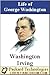 Life of George Washington: A Biography