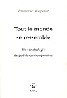 Tout le monde se ressemble: Une anthologie de poésie contemporaine Tout le monde se ressemble: Une anthologie de poésie contemporaine
