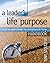 A Leader's Life Purpose Handbook: Calling and Destiny Discovery Tools for Christian Life Coaching