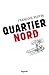 Quartier nord (French Edition)