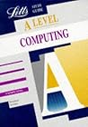A-level Study Guide Computing (Letts Educational A-level Study Guides) A-level Study Guide Computing (Letts Educational A-level Study Guides)