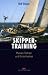 Skippertraining: Planen, Führen Und Entscheiden
