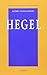 Hegel: Une Philosophie de la Raison Vivante (Bibliothèque Des Philosophies) (French Edition)