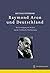 Raymond Aron Und Deutschland by Matthias Oppermann