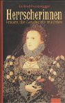 Herrscherinnen: Frauen, die Geschichte machten