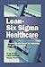 Lean-Six Sigma for Healthcare by Chip Caldwell