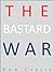 The Bastard War