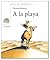 A la playa (Sopa De Cuentos: Primeros Lectores/ Soup of Stories: Readers Beginners) (Spanish Edition)