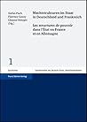 Machtstrukturen im Staat in Deutschland und Frankreich / Les structures de pouvoir dans l'Etat en France et en Allemagne (Schriftenreihe Des Deutsch-franzosischen Historikerkomitees, 1)