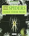 How Spiders Make Their Webs (Nature's Mysteries)