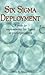 Six Sigma Deployment : A Gu...
