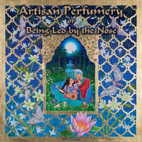 Artisan Perfumery or Being Led by the Nose (Paperback)