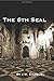 The 6th Seal