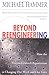 Beyond RE-Engineering: How the RE-Engineering Revolution is Reshaping Our World and Our Lives