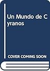 Un Mundo de Cyranos (Spanish Edition)