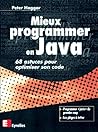 Mieux programmer en Java: 68 astuces pour optimiser son code