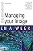 Managing Your Image in a Week