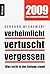 Verheimlicht - vertuscht - vergessen: Was 2008 nicht in der Zeitung stand