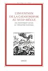 L'Invention de la catastrophe au XVIIIe Siecle: du chatiment divin au desastre naturel (Bibliotheque Des Lumieres) (French Edition)