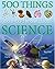 500 Things You Should Know About Science (256 Flexis)