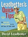 Leadbetter's Quick Tips: The Very Best Short Lessons to Fix Any Part of Your Game
