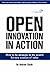 Open Innovation in Action by Andrew Gaule