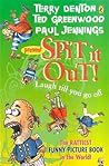 Spit It Out: The Worlds Wierdest Funny Picture Book