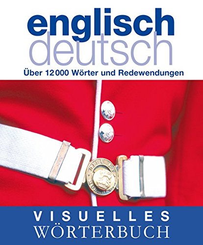 Visuelles Wörterbuch Englisch Deutsch: Über 6000 Wörter Und Redewendungen (Paperback)