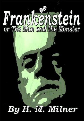 Frankenstein or The Man & the Monster! (Kindle Edition)