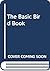 The Basic Bird Book