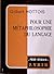 Pour Une Metaphilosophie Du Langage (Pour Demain) (French Edition)