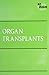 At Issue Series - Organ Transplants (hardcover edition)
