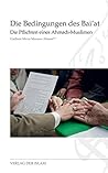 Die Bedingungen des Baiat: Die Pflichten eines Ahmadi-Muslimen Die Bedingungen des Baiat: Die Pflichten eines Ahmadi-Muslimen