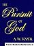 The Pursuit of God by A.W. Tozer