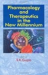 Pharmacology and Therapeutics in the New Millennium