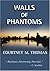 Walls of Phantoms