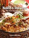 Nuskha-E-Shahjahan: Pulaos from the Royal Kitchen of Shah Jahan