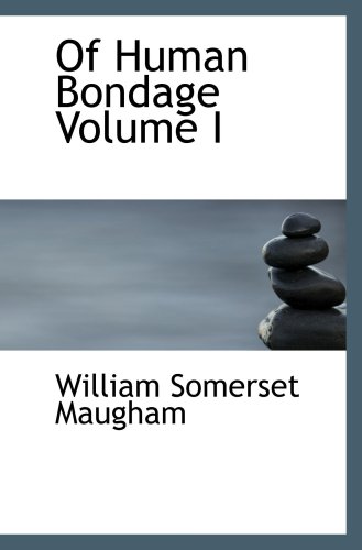 Of Human Bondage Vol 1