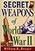 Secret Weapons of World War II