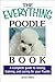 The Everything Poodle Book by Janine Adams