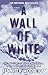 A Wall of White by Jennifer Woodlief