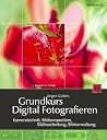Grundkurs Digital Fotografieren Grundkurs Digital Fotografieren